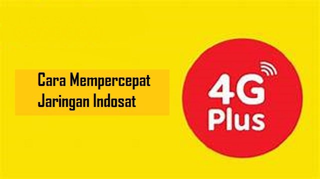 2 Cara Mempercepat Jaringan Indosat