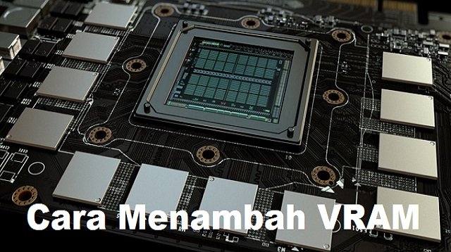 Cara Menambah VRAM