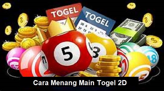 Cara Menang Main Togel 2D