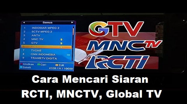 Cara Mencari Siaran RCTI, MNCTV dan Global TV
