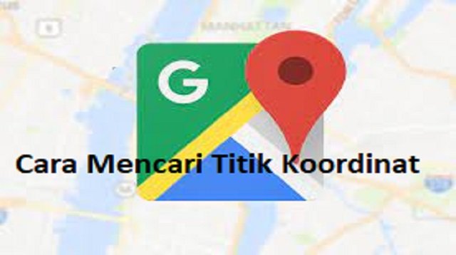 Cara Mencari Titik Koordinat Lokasi di Google Maps (Update 2026)