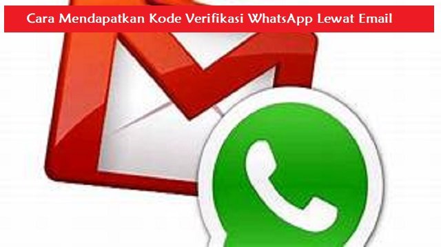 Cara Mendapatkan Kode Verifikasi WhatsApp Lewat Email