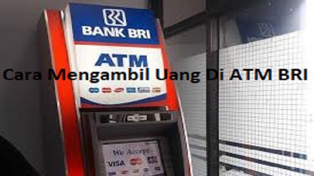 Cara Mengambil Uang di ATM BRI Untuk Pemula