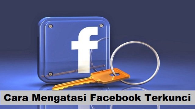 Cara Mengatasi Facebook Terkunci
