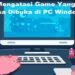 Cara Mengatasi Game yang Tidak Bisa Dibuka di PC Windows 7 Cara Melihat Pesan WA yang Sudah Dihapus Oleh Pengirim Tanpa Aplikasi