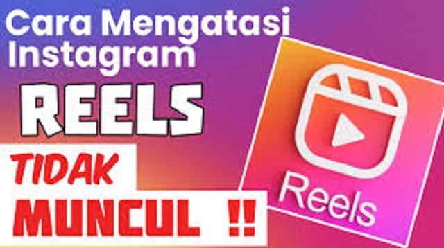 Cara Mengatasi Reels Instagram Tidak Muncul