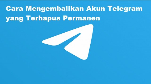 2 Cara Mengembalikan Akun Telegram yang Terhapus Permanen