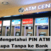 Cara Mengetahui PIN ATM yang Lupa Tanpa Ke Bank (BNI, Mandiri, BCA, BRI) (Full Guide) 7 2 Cara Melihat Story WA yang di Privasi dari Kita (Wajib Dicoba)