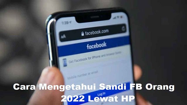 3 Cara Mengetahui Sandi FB Orang Lewat HP