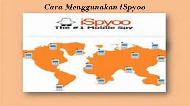 Cara Menggunakan iSpyoo