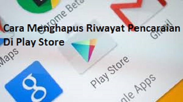 Cara Menghapus Pencarian di Play Store