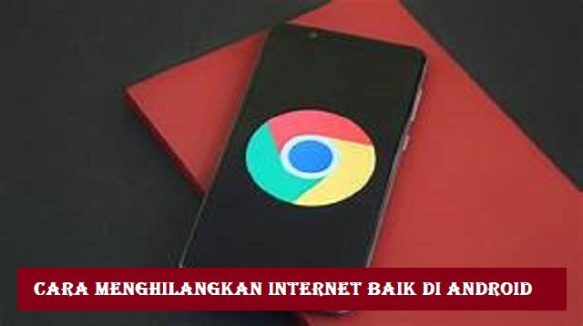 3 Cara Menghilangkan Internet Baik di Android