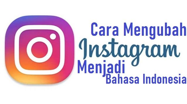 Cara Mengubah IG Menjadi Bahasa Indonesia
