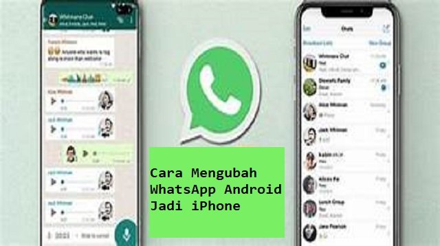 Cara Mengubah WhatsApp Android Jadi iPhone