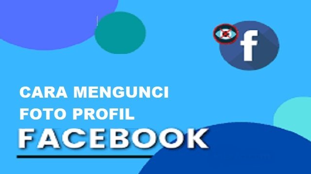 Cara Mengunci Foto Profil FB