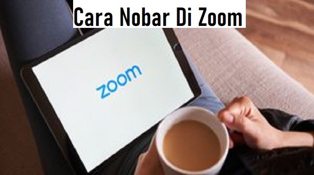 Cara Nobar di Zoom, Mudah dan Praktis