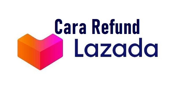 Cara Refund Lazada
