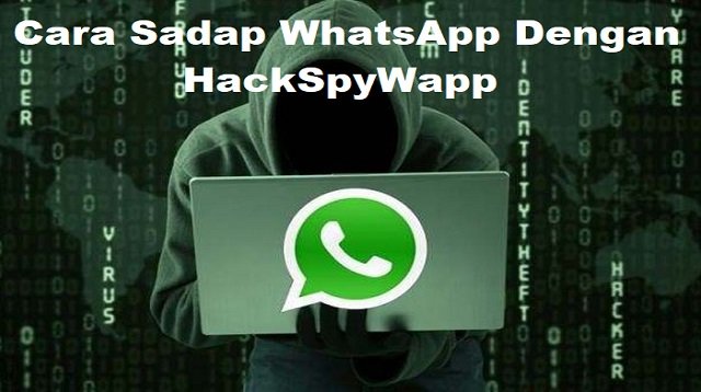 Cara Sadap WhatsApp Dengan HackSpyWapp