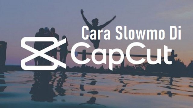 Cara Slowmo di Capcut