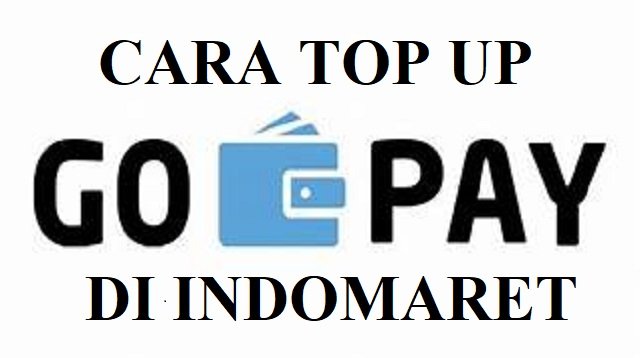 Cara Top Up Gopay di Indomaret (Tanpa Biaya)