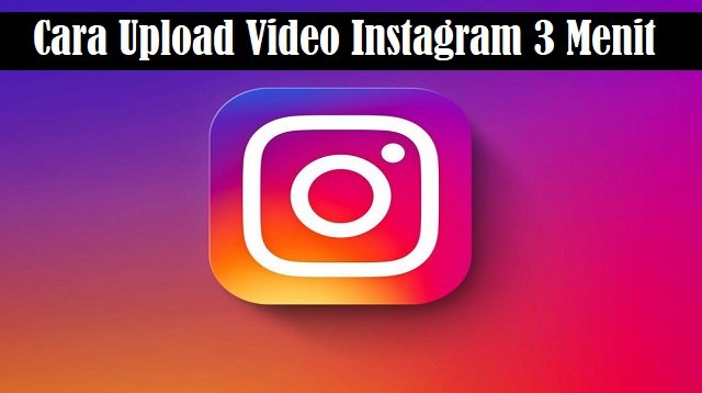 Cara Upload Video Instagram 3 Menit