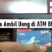Cara Ambil Uang di ATM BNI (Untuk Pemula) 7 Cara Mengetahui PIN ATM Orang Lain dengan Nomor Rekening (Jarang Diketahui)