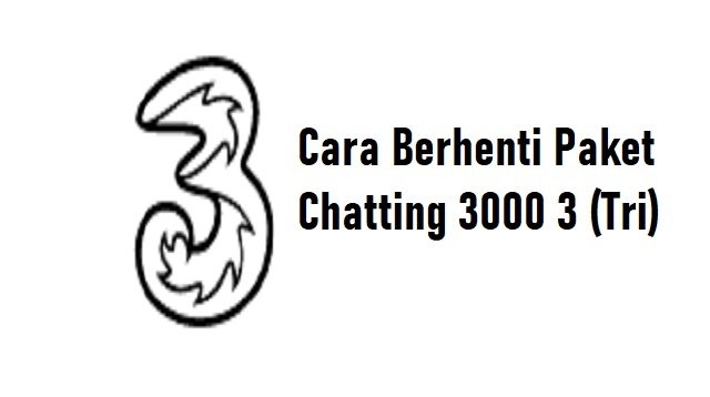 Cara Berhenti Paket Chatting 3000 3 (Tri)