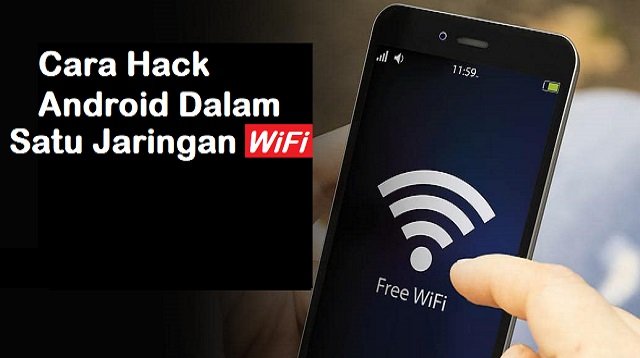 Cara Hack Android Dalam Satu Jaringan Wifi