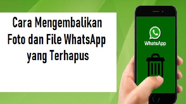 3 Cara Mengembalikan Foto dan File WhatsApp yang Terhapus