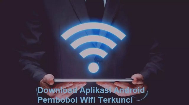 3 Link Download Aplikasi Android Pembobol Wifi Terkunci