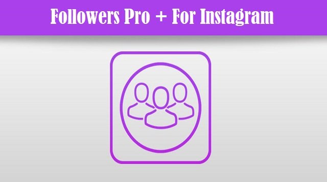 Download Followers Pro + For Instagram Apk 2026 untuk Android Gratis