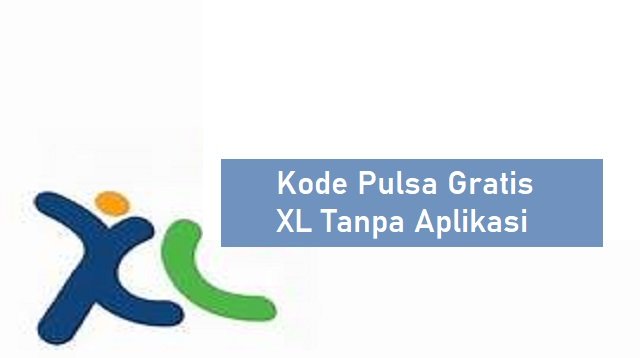 Kode Pulsa dan Paket Gratis XL Tanpa Aplikasi 2026
