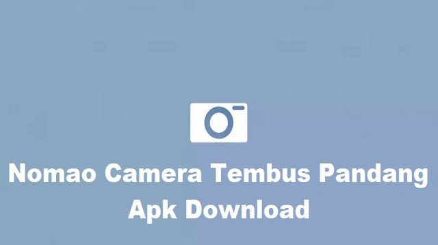 Download Nomao Camera Tembus Pandang Apk Gratis