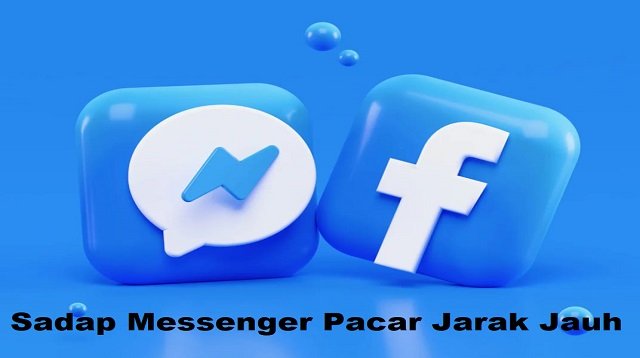 Cara Sadap Messenger Pacar Jarak Jauh