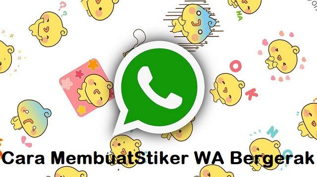 Cara Membuat Stiker WA Bergerak Tanpa Aplikasi dan Dengan Aplikasi