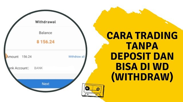 2 Cara Trading Tanpa Deposit Bisa WD