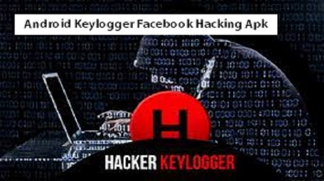Download Android Keylogger Facebook Hacking APK