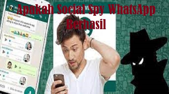 Apakah Social Spy WhatsApp Berhasil?
