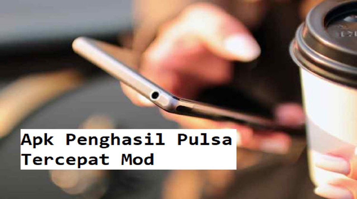5 Apk Penghasil Pulsa Tercepat Mod