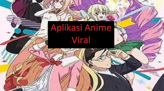 7 Aplikasi Anime Viral Populer yang Bisa Anda Gunakan