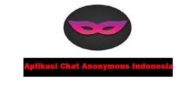 7 Aplikasi Chat Anonymous Indonesia Paling Populer