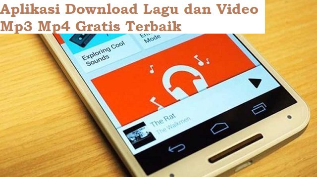 4 Aplikasi Download Lagu dan Video Mp3 Mp4 Gratis