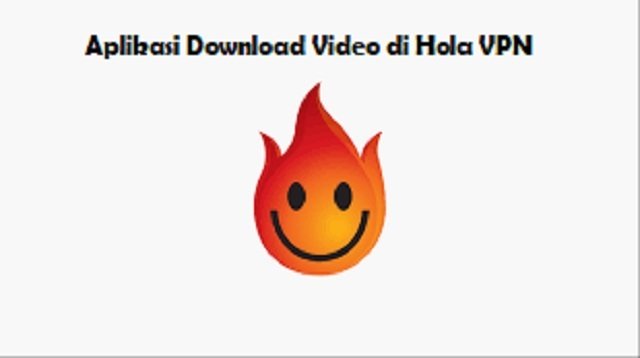 Cara Download Video di Hola VPN Menggunakan Aplikasi Hostpot Shield
