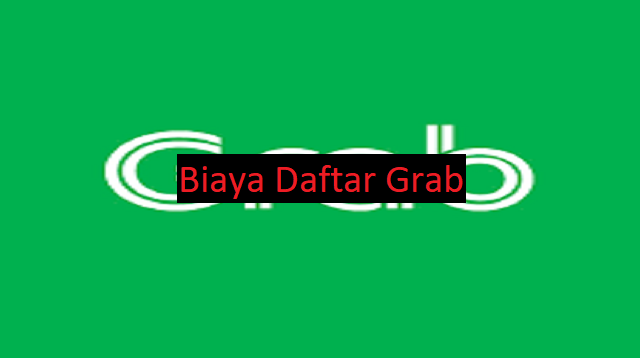 Biaya Daftar Grab Terbaru 2026 dan Syaratnya