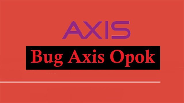 Bug Axis Opok (Update 2026)