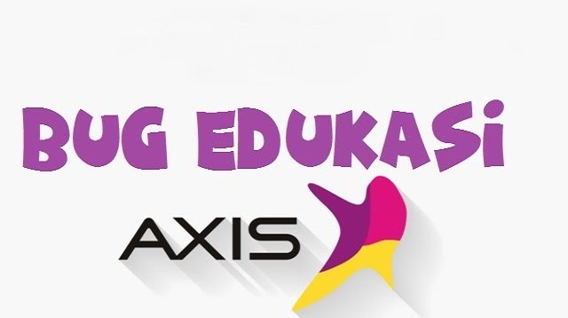Bug Edukasi Axis (Update 2026)