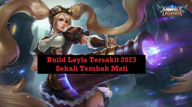 Build Layla Tersakit 2026 Sekali Tembak Mati