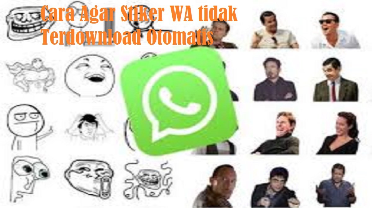 Cara Agar Stiker WA tidak Terdownload Otomatis di Android & iPhone, Mudah dan Praktis