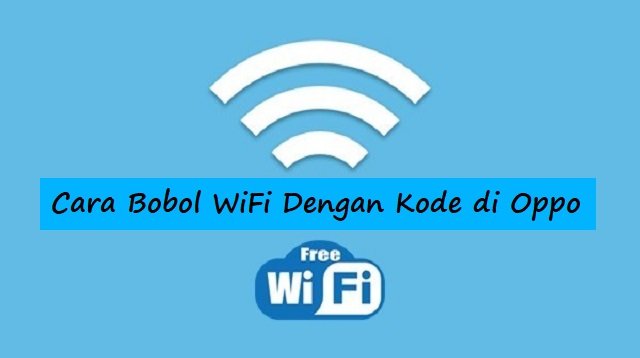 3 Cara Bobol WiFi Dengan Kode di OPPO