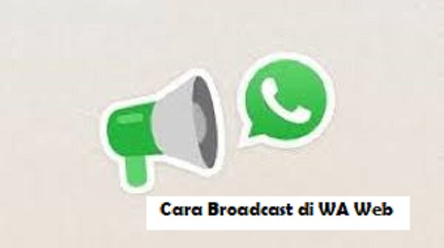 Cara Broadcast di WA Web